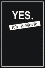 Watch Yes It's A Movie Projectfreetv