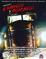 Watch 6 Wheels from Hell! Online Projectfreetv