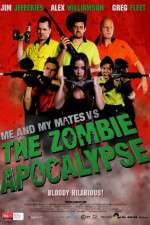 Watch Me and My Mates vs. The Zombie Apocalypse Projectfreetv