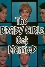 Watch The Brady Girls Get Married Projectfreetv