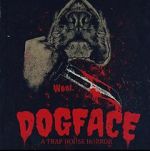 Watch Dogface: A TrapHouse Horror Projectfreetv