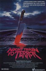 Watch Night Train to Terror Projectfreetv