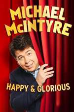 Watch Michael McIntyre: Happy and Glorious Projectfreetv