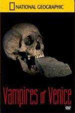 Watch National Geographic Vampires In Venice Projectfreetv