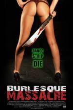 Watch Burlesque Massacre Projectfreetv