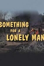 Watch Something for a Lonely Man Projectfreetv