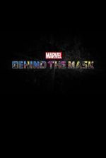 Watch Marvel\'s Behind the Mask Projectfreetv