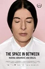 Watch Marina Abramovic In Brazil: The Space In Between Projectfreetv