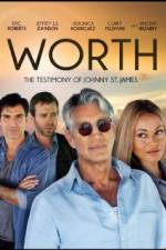 Watch Worth: The Testimony of Johnny St. James Projectfreetv