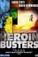 Watch The Heroin Busters Projectfreetv