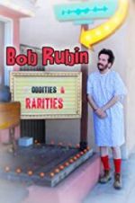 Watch Bob Rubin: Oddities and Rarities Projectfreetv