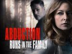 Watch Abduction Runs in the Family Projectfreetv