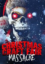 Watch Christmas Craft Fair Massacre Projectfreetv