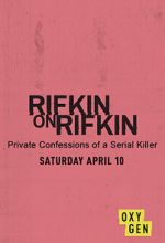 Watch Rifkin on Rifkin: Private Confessions of a Serial Killer Projectfreetv