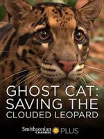 Watch Ghost Cat: Saving the Clouded Leopard Projectfreetv