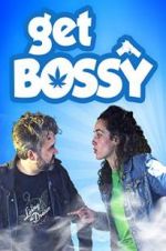Watch Get Bossy Projectfreetv