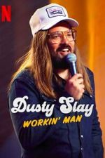 Watch Dusty Slay: Workin\' Man (TV Special 2024) Projectfreetv