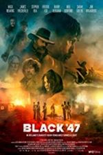 Watch Black 47 Projectfreetv