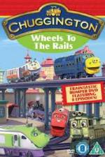 Watch Chuggington - Wheels To The Rails Projectfreetv