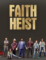 Watch Faith Heist (TV Movie) Projectfreetv