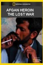 Watch National Geographic Afghan Heroin The Lost War Projectfreetv