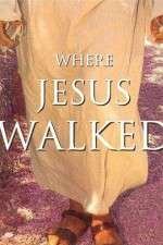 Watch Where Jesus Walked Projectfreetv