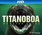 Watch Titanoboa: Monster Snake Projectfreetv
