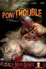 Watch Pony Trouble Projectfreetv