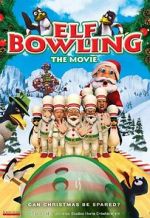 Watch Elf Bowling the Movie: The Great North Pole Elf Strike Projectfreetv