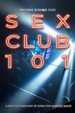 Watch Sex Club 101 Projectfreetv