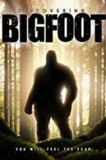 Watch Discovering Bigfoot Projectfreetv