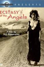 Watch Ecstasy of the Angels Online Projectfreetv