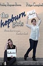 Watch The Hepburn Girls Projectfreetv