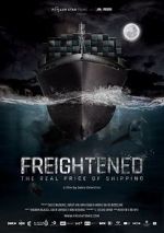 Watch Freightened: The Real Price of Shipping Projectfreetv