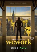 Watch WeWork: Or the Making and Breaking of a $47 Billion Unicorn Projectfreetv