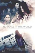 Watch No Place in This World Projectfreetv