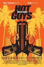 Watch Hot Guys with Guns Projectfreetv