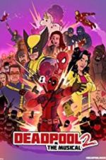 Watch Deadpool The Musical 2 - Ultimate Disney Parody Projectfreetv