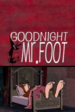Watch Goodnight Mr. Foot Projectfreetv
