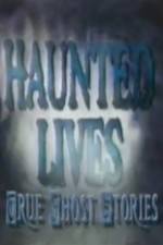 Watch Haunted Lives True Ghost Stories Projectfreetv