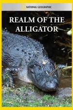 Watch National Geographic Realm of the Alligator Projectfreetv