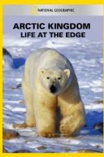 Watch National Geographic Arctic Kingdom: Life at the Edge Projectfreetv
