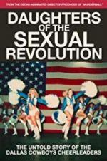 Watch Daughters of the Sexual Revolution: The Untold Story of the Dallas Cowboys Cheerleaders Projectfreetv