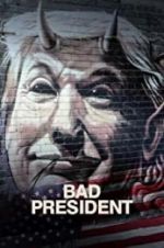 Watch Bad President Projectfreetv