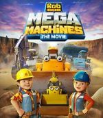 Watch Bob the Builder: Mega Machines - The Movie Projectfreetv