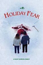 Watch Holiday Fear Projectfreetv