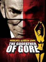 Watch Herschell Gordon Lewis: The Godfather of Gore Projectfreetv