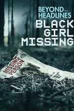 Watch Beyond the Headlines: Black Girl Missing (TV Special 2023) Online Projectfreetv