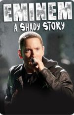 Watch Eminem: A Shady Story Projectfreetv