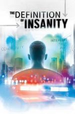 Watch The Definition of Insanity Projectfreetv
